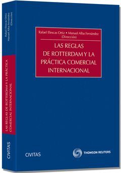 LAS REGLAS DE ROTTERDAM Y LA PRACTICA COMERCIAL INTERNACIONAL