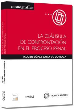 LA CLÁUSULA DE CONFRONTACIÓN EN EL PROCESO PENAL