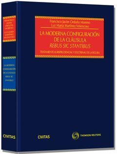 MODERNA CONFIGURACIÓN DE LA CLAUSULA REBUS SIC STANDIBUS, LA