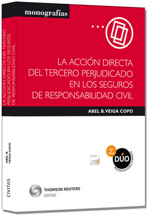 LA ACCIÓN DIRECTA DEL TERCERO PERJUDICADO EN LOS SEGUROS DE RESPONSABILIDAD CIVI