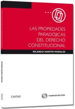 PROPIEDADES PARADÓJICAS DEL DERECHO CONSTITUCIONAL, LAS (PAPEL)