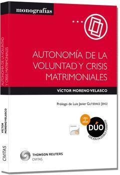 AUTONOMÍA DE LA VOLUNTAD Y CRISIS MATRIMONIALES (DÚO: PAPEL + PROVIEW)