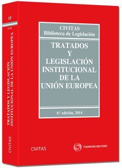 TRATADOS Y LEGISLACIÓN INSTITUCIONAL DE LA UNIÓN EUROPEA 2014