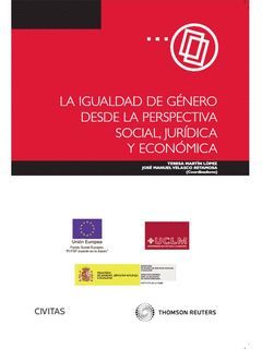 IGUALDAD DE GÉNERO DESDE LA PERSPECTIVA SOCIAL, JURÍDICA Y ECONÓMICA, LA (PAPEL)