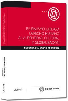 PLURALISMO JURÍDICO, DERECHO HUMANO A LA IDENTIDAD CULTURAL Y GLOBALIZACIÓN (PAP