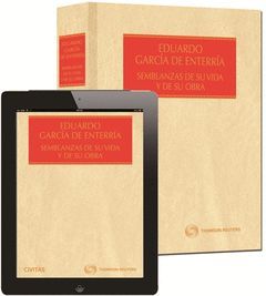 EDUARDO GARCÍA DE ENTERRÍA. SEMBLANZAS DE SU VIDA Y DE SU OBRA