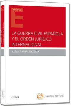 GUERRA CIVIL ESPAÑOLA Y EL ORDEN JURÍDICO INTERNACIONAL, LA (PAPEL)