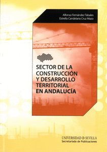 SECTOR DE LA CONSTRUCCIÓN Y DESARROLLO TERRITORIAL EN ANDALUCÍA
