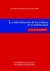 LA EXTERNALIZACIÓN DE LOS TRIBUTOS EN EL ÁMBITO LOCAL