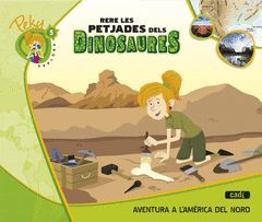 5. PEKY EXPLORA: RERE LES PETJADES DELS DINOSAURES. AVENTURA A L'AMÈRICA DEL NOR