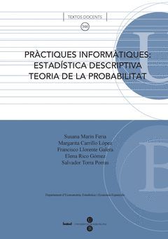 PRÀCTIQUES INFORMÀTIQUES, ESTADÍSTICA DESCRIPTIVA, TEORIA DE LA PROBABILITAT