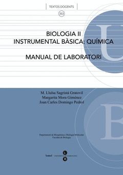 BIOLOGIA II. INSTRUMENTAL BÀSICA: QUÍMICA (MANUAL DE LABORATORI) 2A EDICIÓ