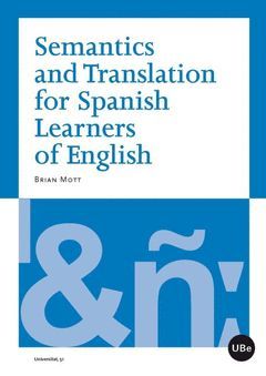SEMANTICS AND TRANSLATION FOR SPANISH LEARNERS OF ENGLISH