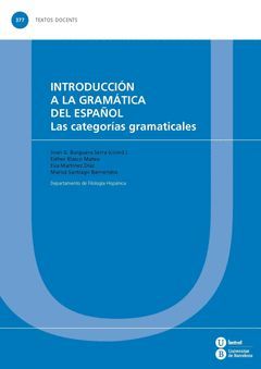 INTRODUCCIÓN A LA GRAMÁTICA DEL ESPAÑOL. LAS CATEGORÍAS GRAMATICALES