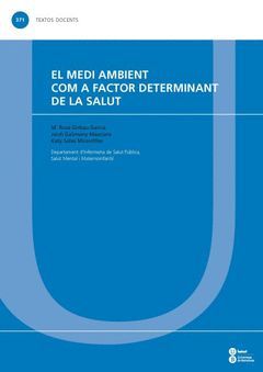 EL MEDI AMBIENT COM A FACTOR DETERMINANT DE LA SALUT