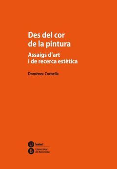 DES DEL COR DE LA PINTURA. ASSAIGS D'ART I DE RECERCA ESTÈTICA