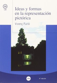 IDEAS Y FORMAS EN LA REPRESENTACION PICTORICA 4ª EDICION