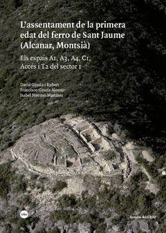 L'ASSENTAMENT DE LA PRIMERA EDAT DEL FERRO DE SANT JAUME (ALCANAR, MONTSIÀ)