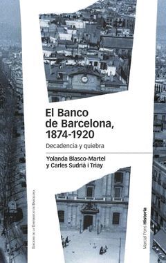 EL BANCO DE BARCELONA, 1874-1920. DECADENCIA Y QUIEBRA