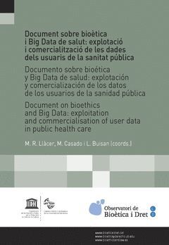 DOCUMENT SOBRE BIOÈTICA I BIG DATA DE SALUT: EXPLOTACIÓ I COMERCIALITZACIÓ DE LE