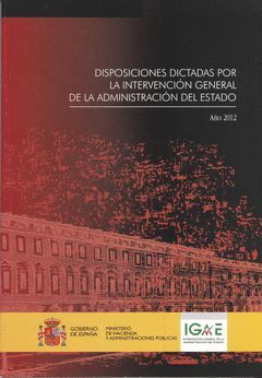 DISPOSICIONES DICTADAS POR LA INTERVENCIÓN GENERAL DE LA ADMINISTRACIÓN DEL ESTA