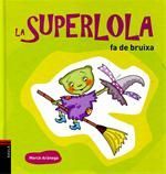 LA SUPERLOLA FA DE BRUIXA