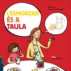 L ESMORZAR ES A TAULA