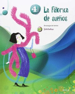 LA FÁBRICA DE SUEÑOS - ANTOLOGÍA - 4º PRIMARIA SUPERPIXÈPOLIS