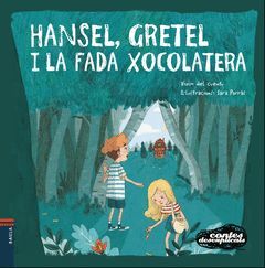 HANSEL I GRETEL I LA FADA XOCOLATERA