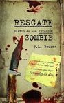 RESCATE. DIARIO DE UNA INVASIÓN ZOMBIE.TM-RUST