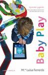 BABY PLAY: JUGAR PARA APRENDER.CUPULA-RUST