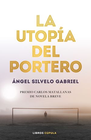 UTOPIA DEL PORTERO,LA.CUPULA