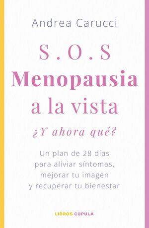 SOS, MENOPAUSIA A LA VISTA, ¿Y AHORA QUÉ HAGO?
