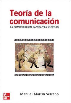 TEOR{A DE LA COMUNICACION. LA COMUNICACION, LA VIDA Y LA SOCIEDAD