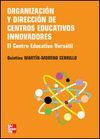 ORGANIZACION Y DIRECCION DE CENTROS EDUCATIVOS INNOVADORES. EL CENTRO EDUCATIVO