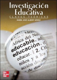 INVESTIGACION EDUCATIVA,LA.CLAVES TEORICAS