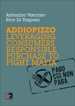 POD ADDIOPIZZO. LEVERAGING CONSUMERS RESPONSIBLE PURCHASE TO FIGHT MAFIA.