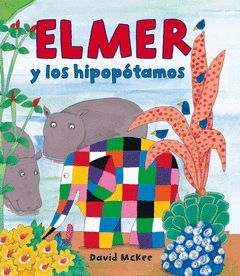 ELMER Y LOS HIPOPOTAMOS.BEASCOA-CARTONE