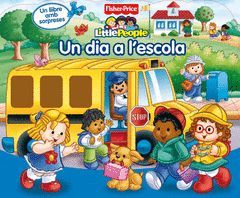 UN DIA A L'ESCOLA.FISHER PRICE.BEASCOA