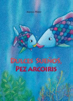 DULCES SUEÑOS.PEZ ARCOIRIS.BEASCOA-INF-DURA