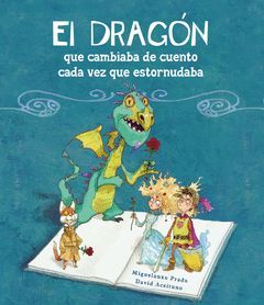 DRAGÓN QUE CAMBIABA DE CUENTO CADA VEZ QUE ESTORNUDABA