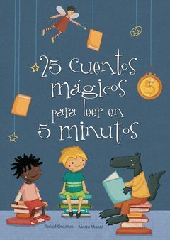 25 CUENTOS MÁGICOS PARA LEER EN 5 MINUTO