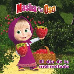 MASHA Y EL OSO.EL DÍA DE LA MERMELADA.BEASCOA-INF-DURA