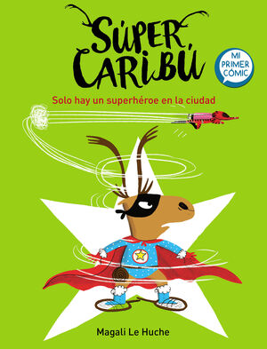 SUPER CARIBU. SOLO HAY UN SUPERHEROE EN LA CIUDAD