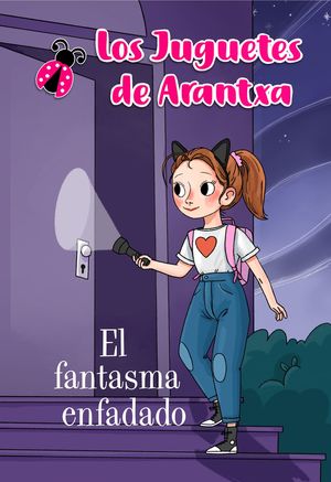 LOS JUGUETES DE ARANTXA. EL FANTASMA ENFADADO