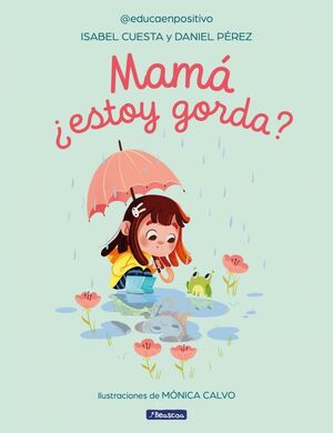 MAMÁ ¿ESTOY GORDA?