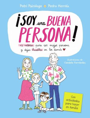 SOY UNA BUENA PERSONA. 12 VALORES PARA SER MEJOR PERSONA Y DEJAR HUELLA EN LOS D