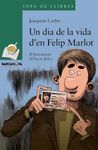 DIA DE LA VIDA D'EN FELIP MARLOT,UN-ANAYA.INF-SOPA LLIBRES
