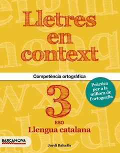 LLETRES EN CONTEXT. QUADERN D ' ORTOGRAFIA  3R ESO