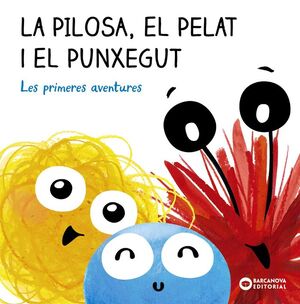 LA PILOSA, EL PELAT I EL PUNXEGUT: ELS TRES AMICS